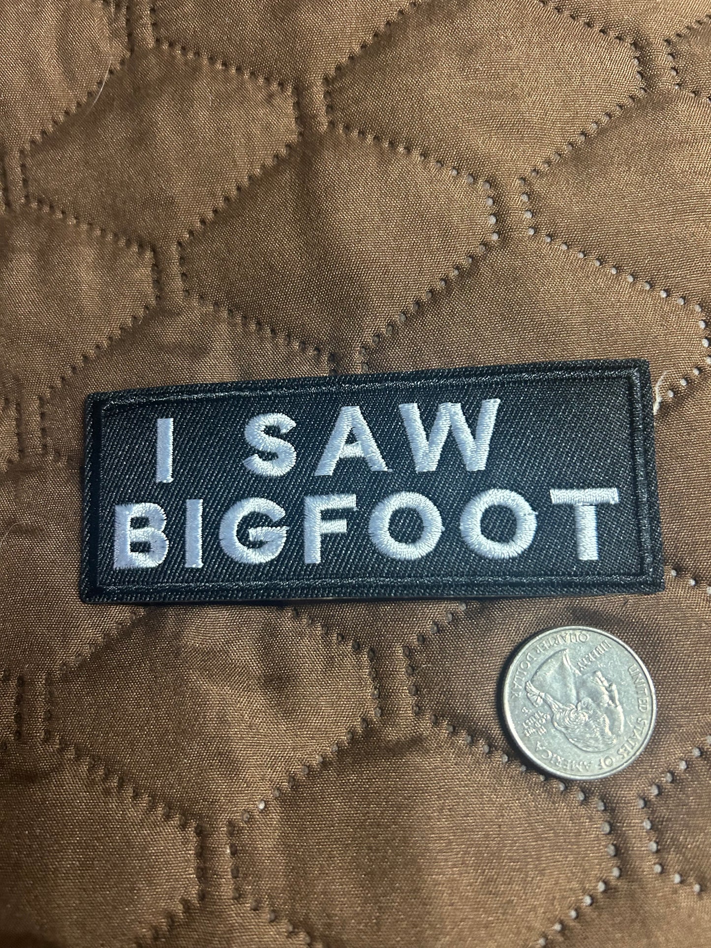 I saw Bigfoot iron on patch